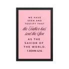 1 John 4:14 Bible Verse, We have seen Premium Luster Photo Paper Framed Poster Wall Art Black 12″×18″