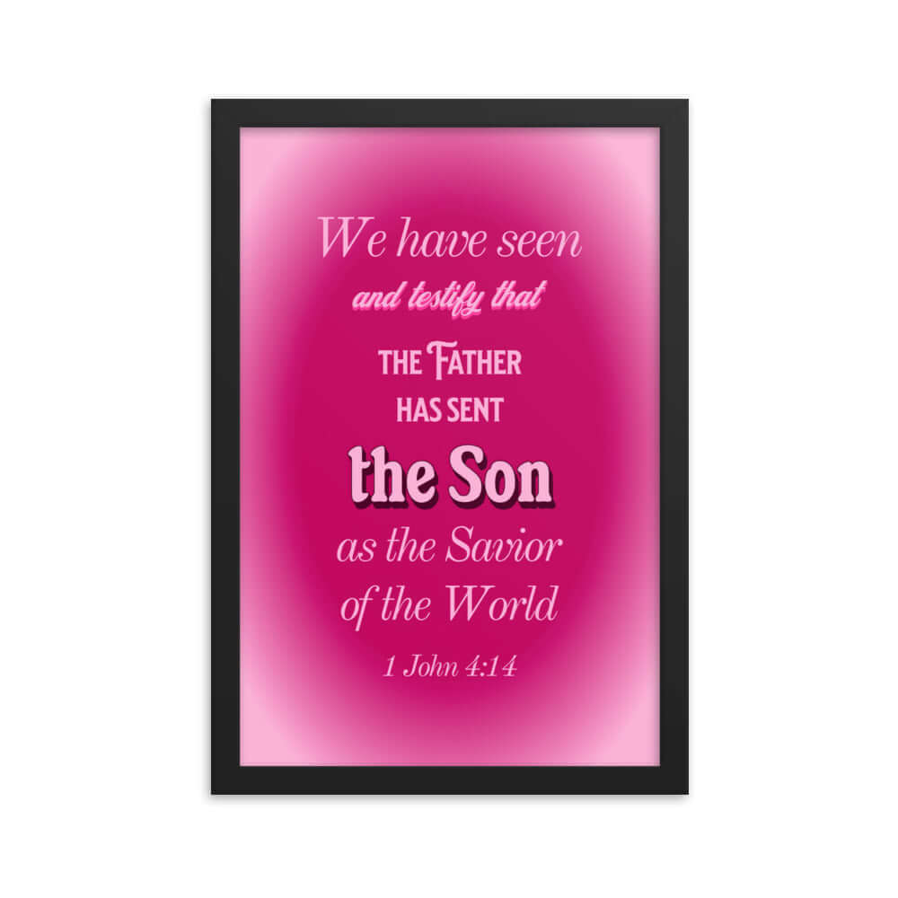 1 John 4:14 Bible Verse, that the Father Premium Luster Photo Paper Framed Poster Wall Art Black 12″×18″