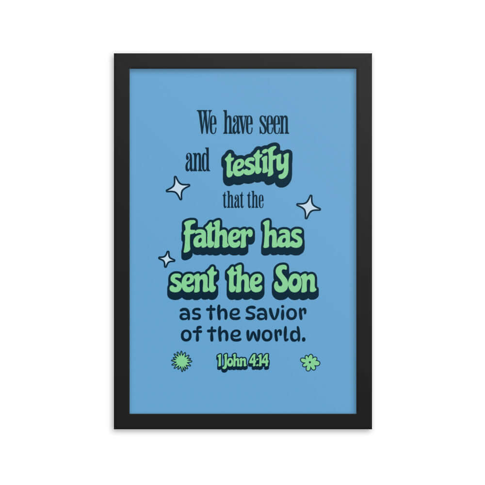 1 John 4:14 Bible Verse, sent the Son Premium Luster Photo Paper Framed Poster Wall Art Black 12″×18″