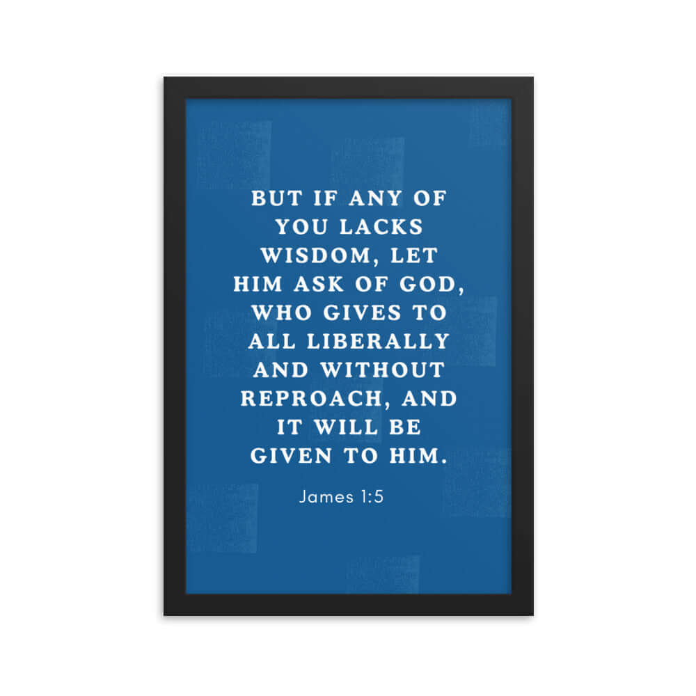 James 1:5 Bible Verse, gives to all Premium Luster Photo Paper Framed Poster Wall Art Black 12″×18″