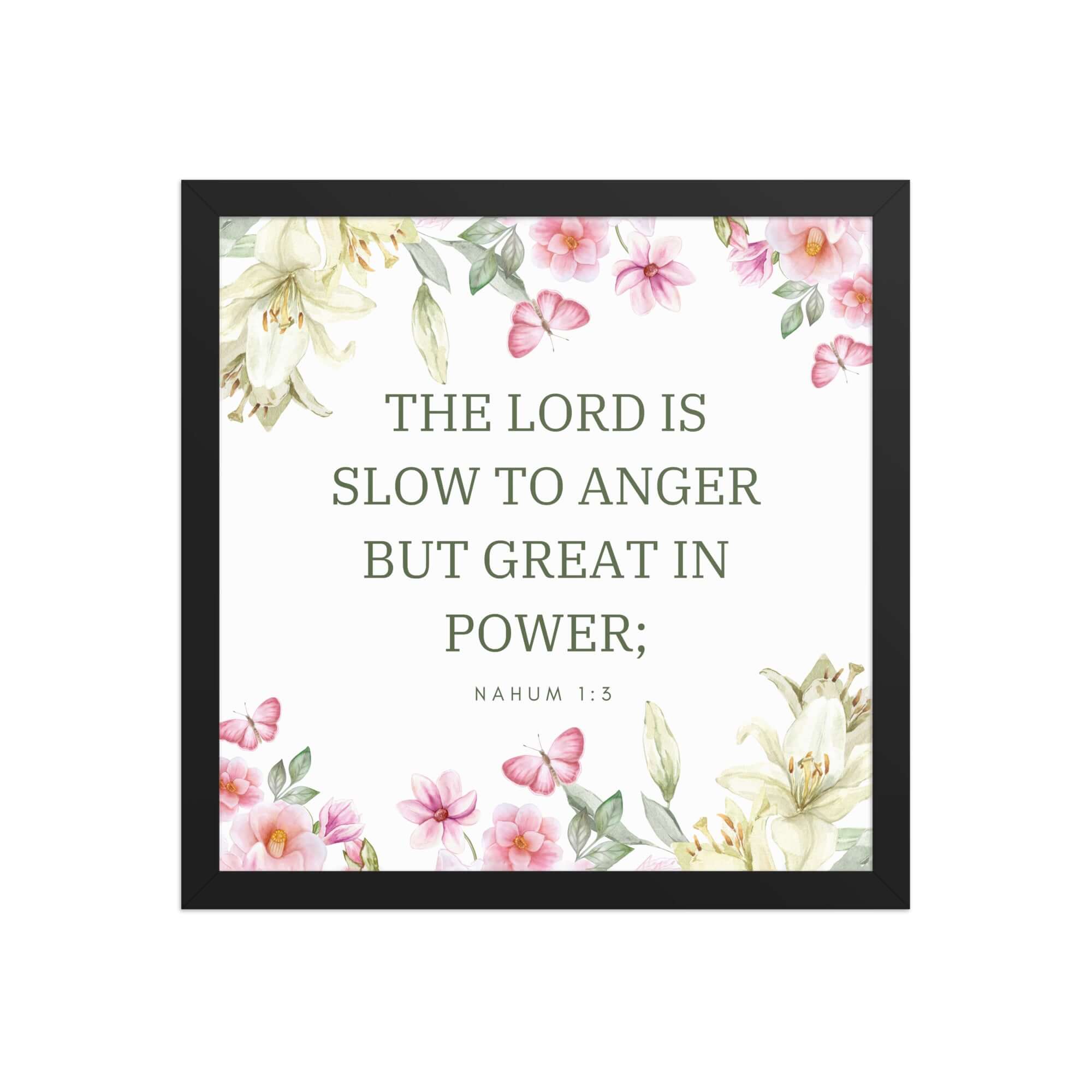 Nahum 1:3 Bible Verse, slow to anger Premium Luster Photo Paper Framed Poster Wall Art Black 14″×14″