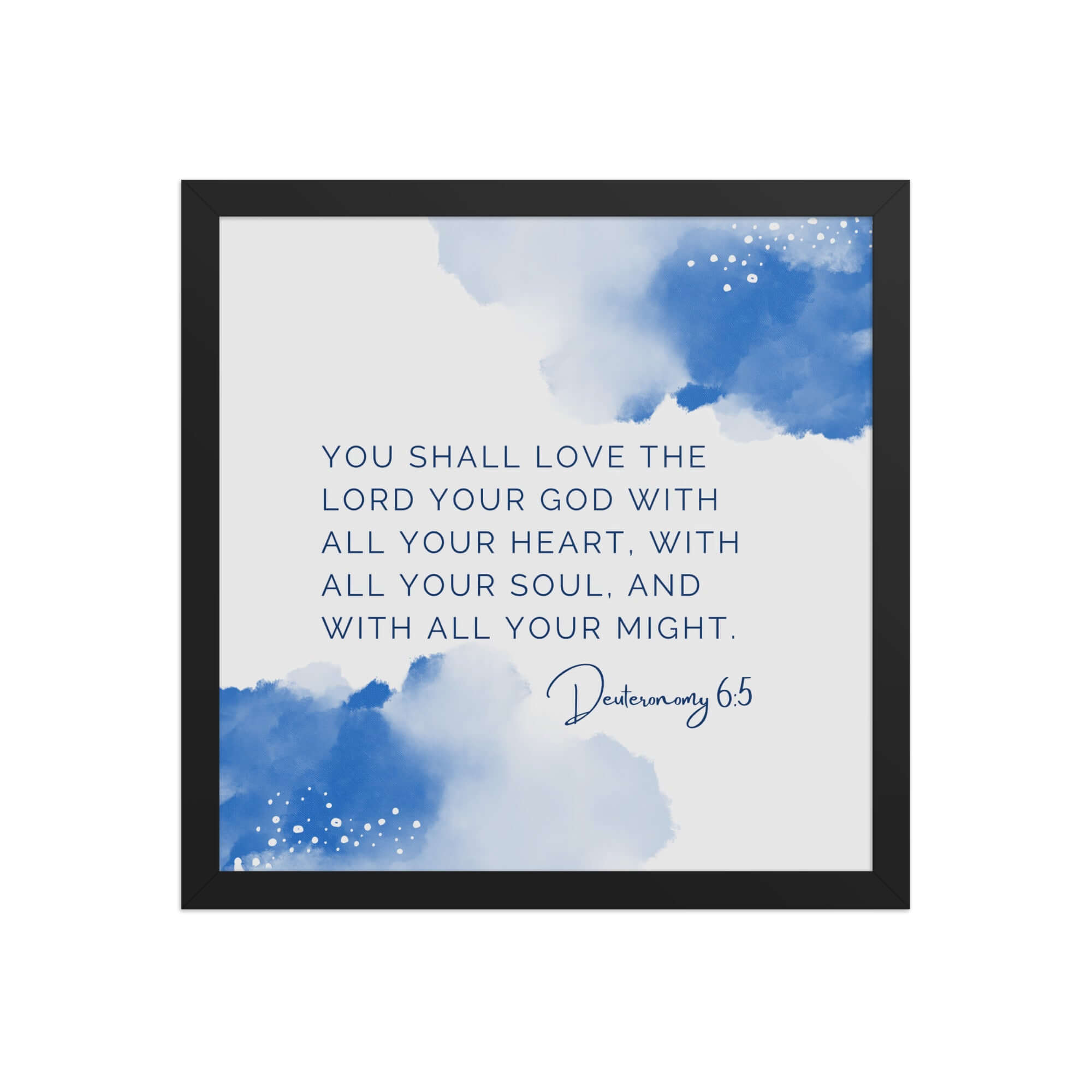 Deuteronomy 6:5 Bible Verse, your God Premium Luster Photo Paper Framed Poster Wall Art Black 14″×14″