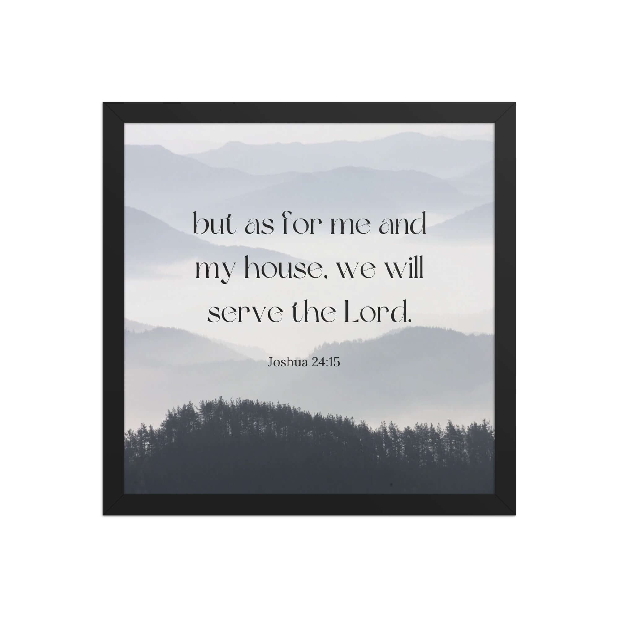 Joshua 24:15 Bible Verse, whom you Premium Luster Photo Paper Framed Poster Wall Art Black 14″×14″
