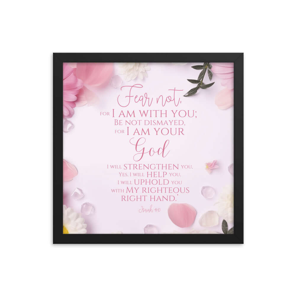 Isaiah 41:10 Bible Verse, God will strengthen you Premium Luster Photo Paper Framed Poster Wall Art Black 14″×14″