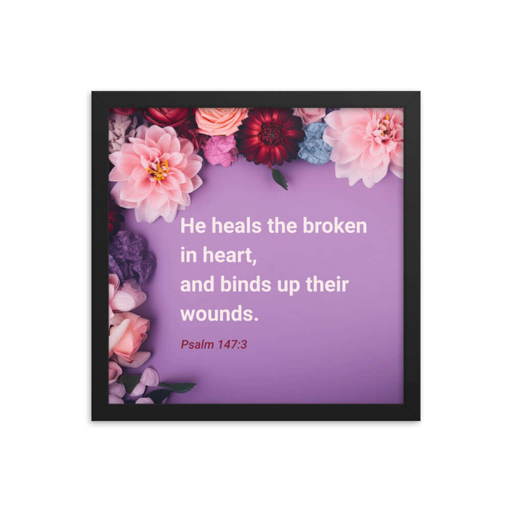 Psalm 147:3 Bible Verse, He heals the broken Premium Luster Photo Paper Framed Poster Wall Art Black 14″×14″