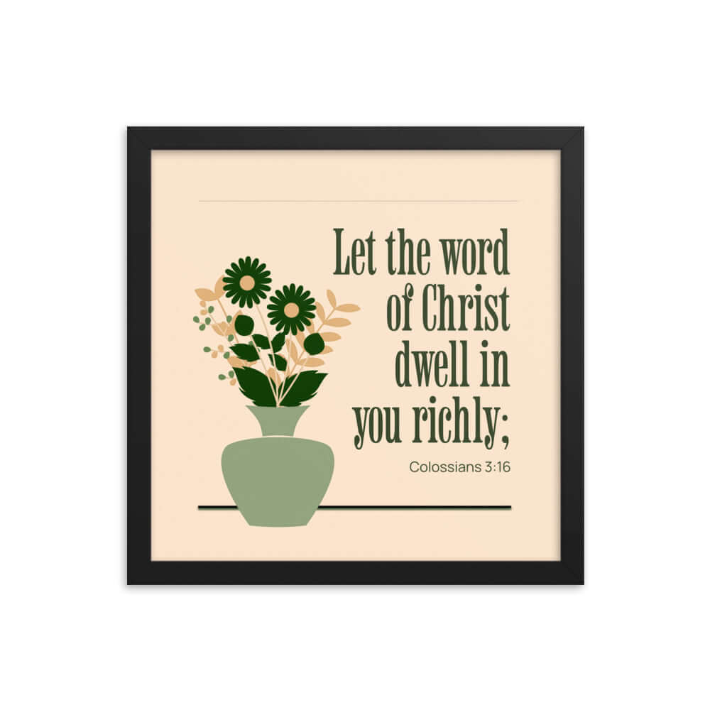 Colossians 3:16 Bible Verse, word of Christ Premium Luster Photo Paper Framed Poster Wall Art Black 14″×14″