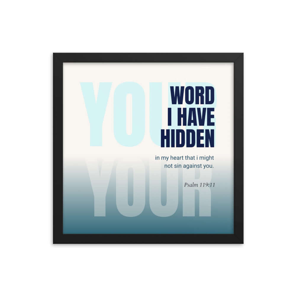 Psalm 119:11 Bible Verse, hidden your word Premium Luster Photo Paper Framed Poster Wall Art Black 14″×14″