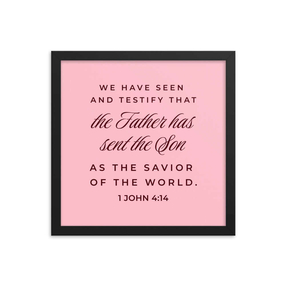 1 John 4:14 Bible Verse, We have seen Premium Luster Photo Paper Framed Poster Wall Art Black 14″×14″