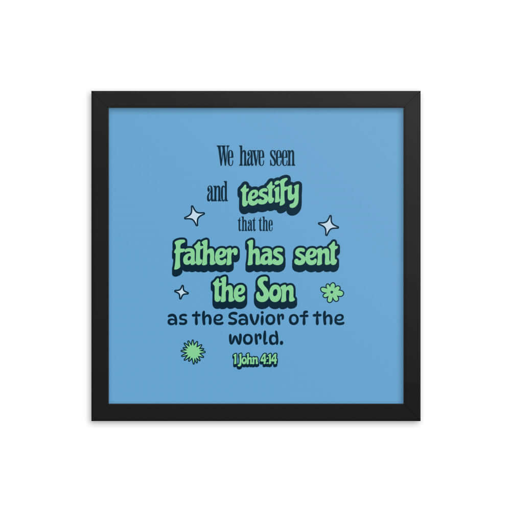 1 John 4:14 Bible Verse, sent the Son Premium Luster Photo Paper Framed Poster Wall Art Black 14″×14″