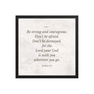 Joshua 1:9 Bible Verse, Be strong Premium Luster Photo Paper Framed Poster Wall Art Black 16″×16″