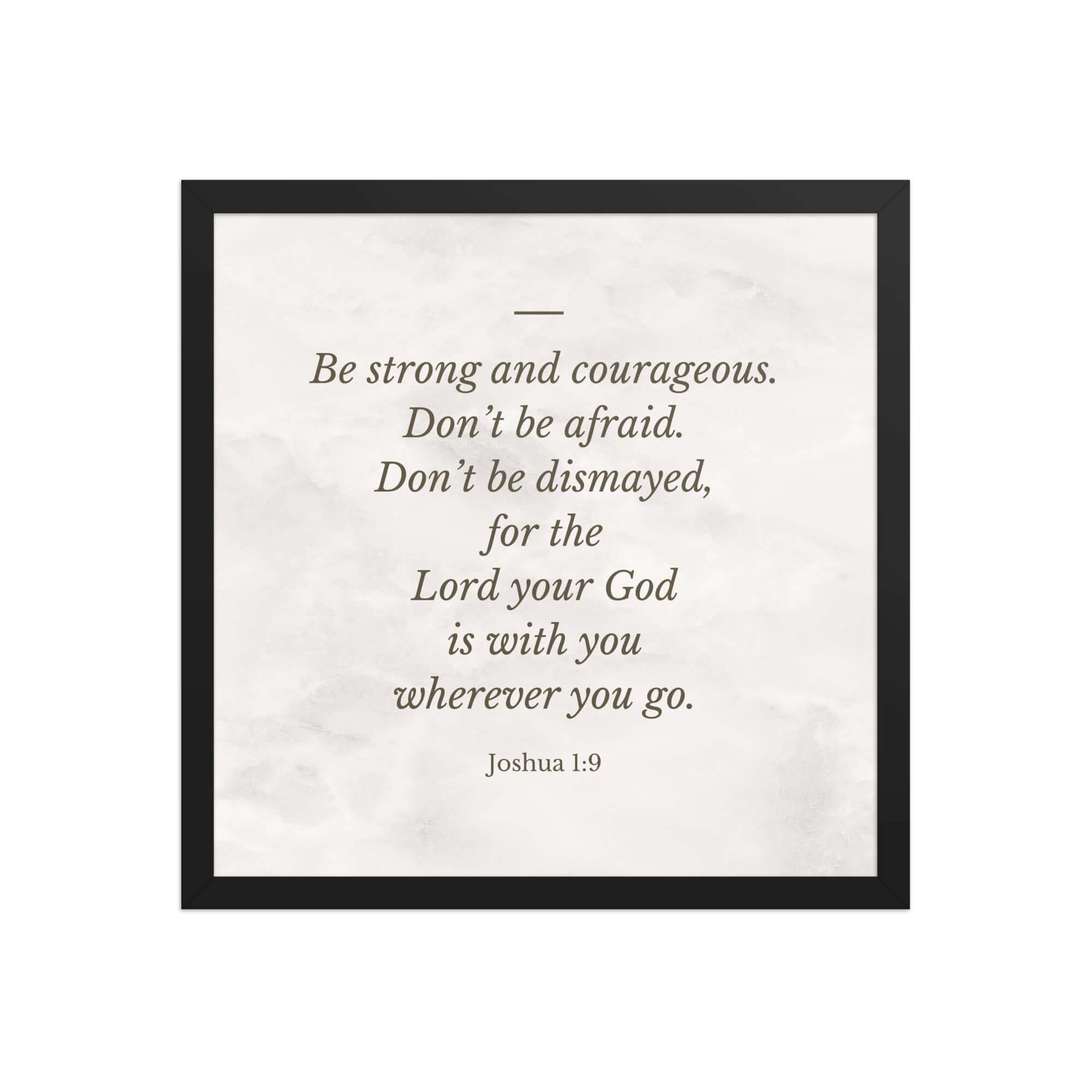 Joshua 1:9 Bible Verse, Be strong Premium Luster Photo Paper Framed Poster Wall Art Black 16″×16″