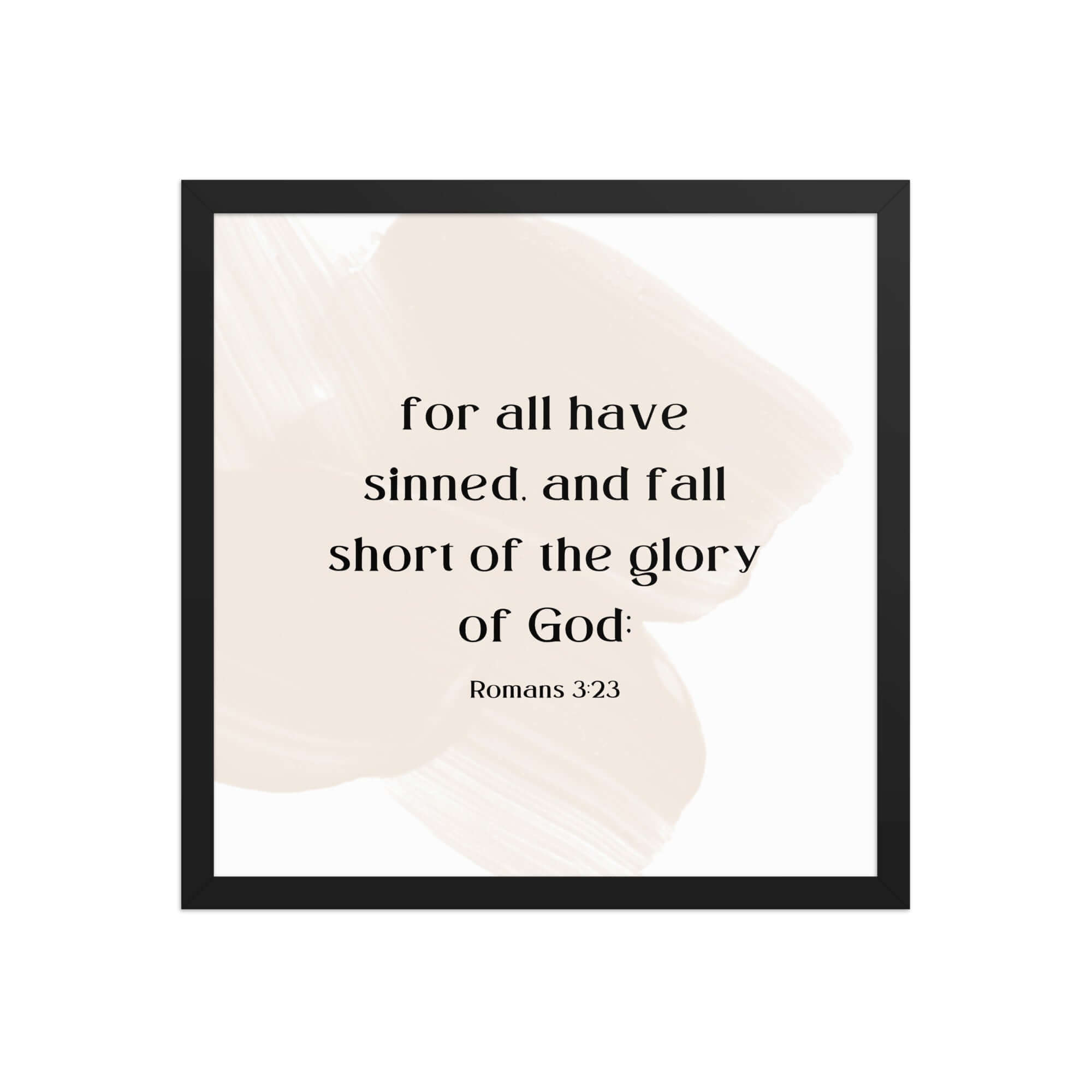Romans 3:23 Bible Verse, fall short Enhanced Matte Paper Framed Poster Wall Art Black 16″×16″