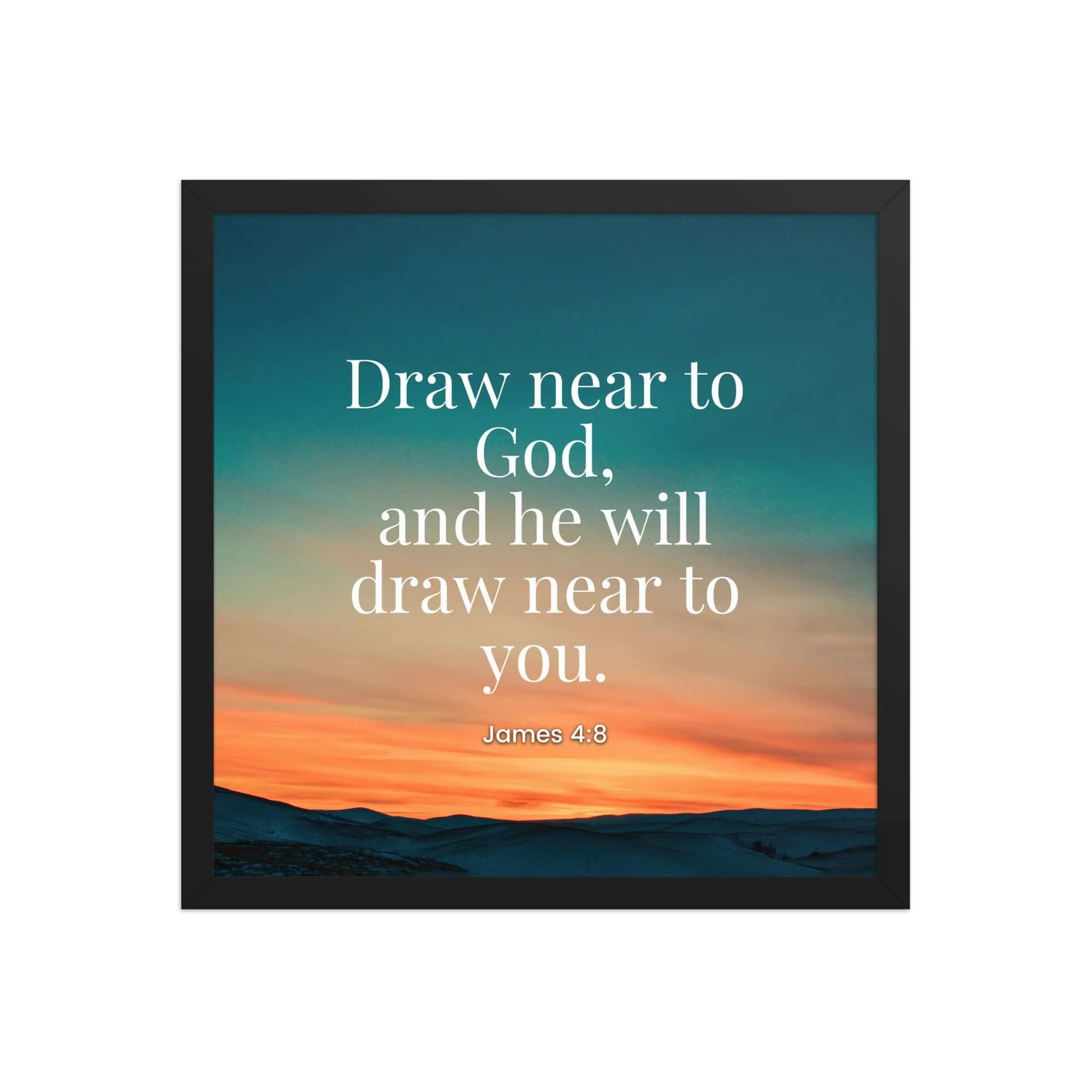 James 4:8 Bible Verse, near to God Premium Luster Photo Paper Framed Poster Wall Art Black 16″×16″