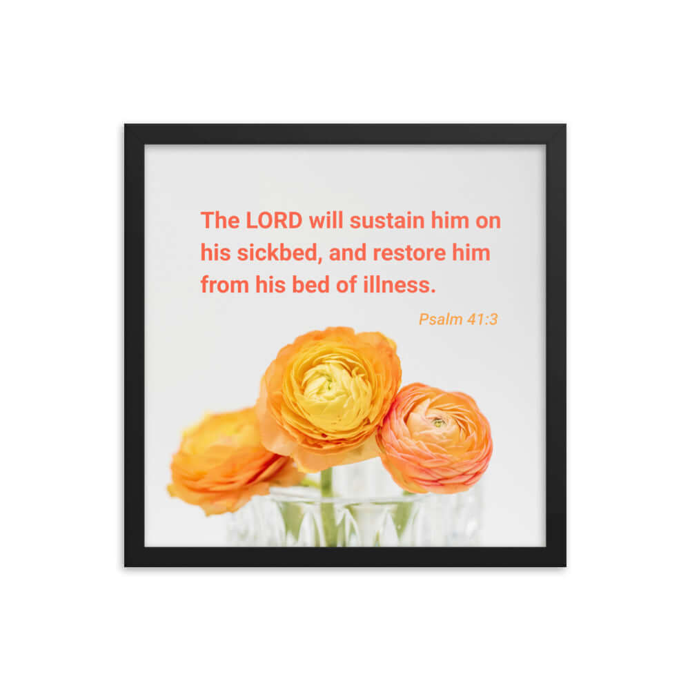 Psalm 41:3 Bible Verse, LORD will sustain Premium Luster Photo Paper Framed Poster Wall Art Black 16″×16″