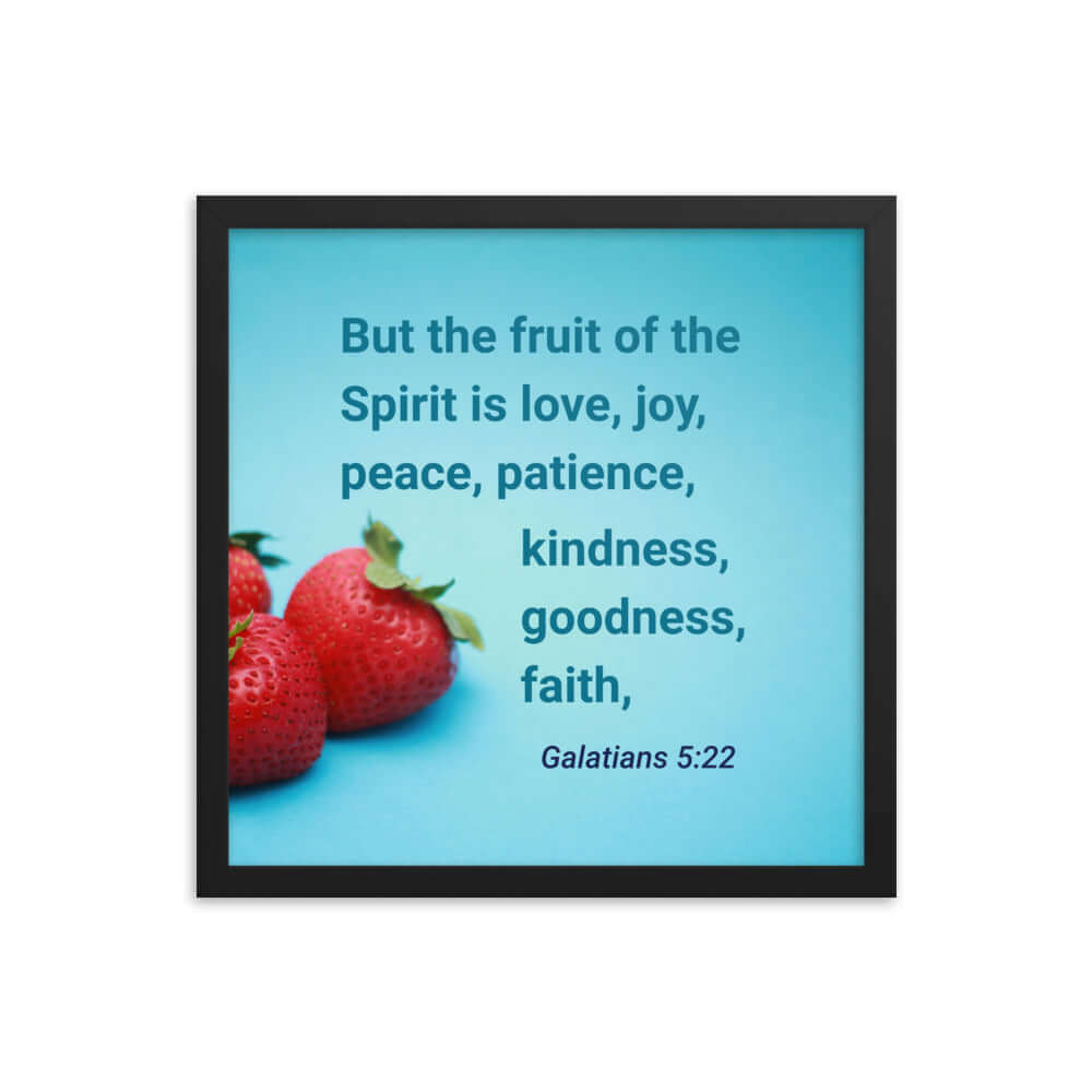 Galatians 5:22 Bible Verse, fruit of the Spirit Premium Luster Photo Paper Framed Poster Wall Art Black 16″×16″