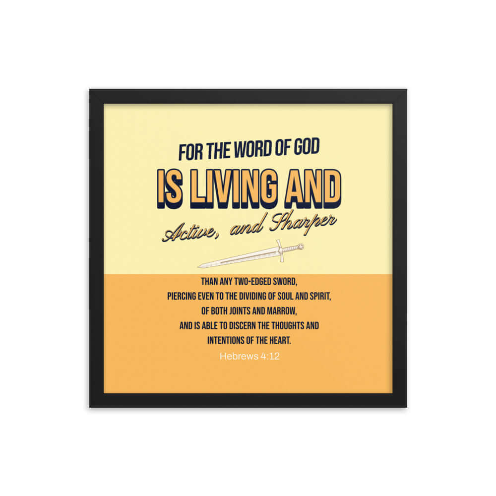 Hebrews 4:12 Bible Verse, living and active Premium Luster Photo Paper Framed Poster Wall Art Black 16″×16″