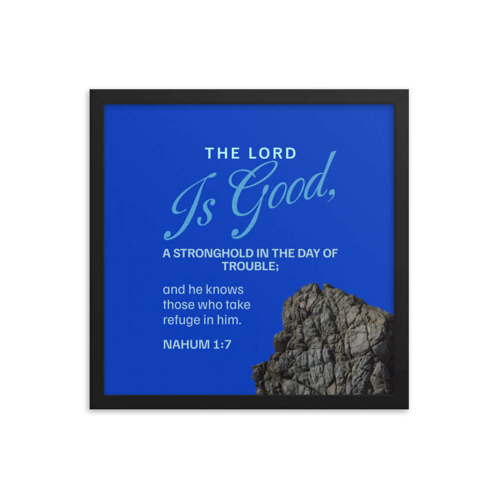 Nahum 1:7 Bible Verse, The LORD is a stronghold Premium Luster Photo Paper Framed Poster Wall Art Black 16″×16″