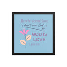 1 John 4:8 Bible Verse, doesn’t love Premium Luster Photo Paper Framed Poster Wall Art Black 16″×16″