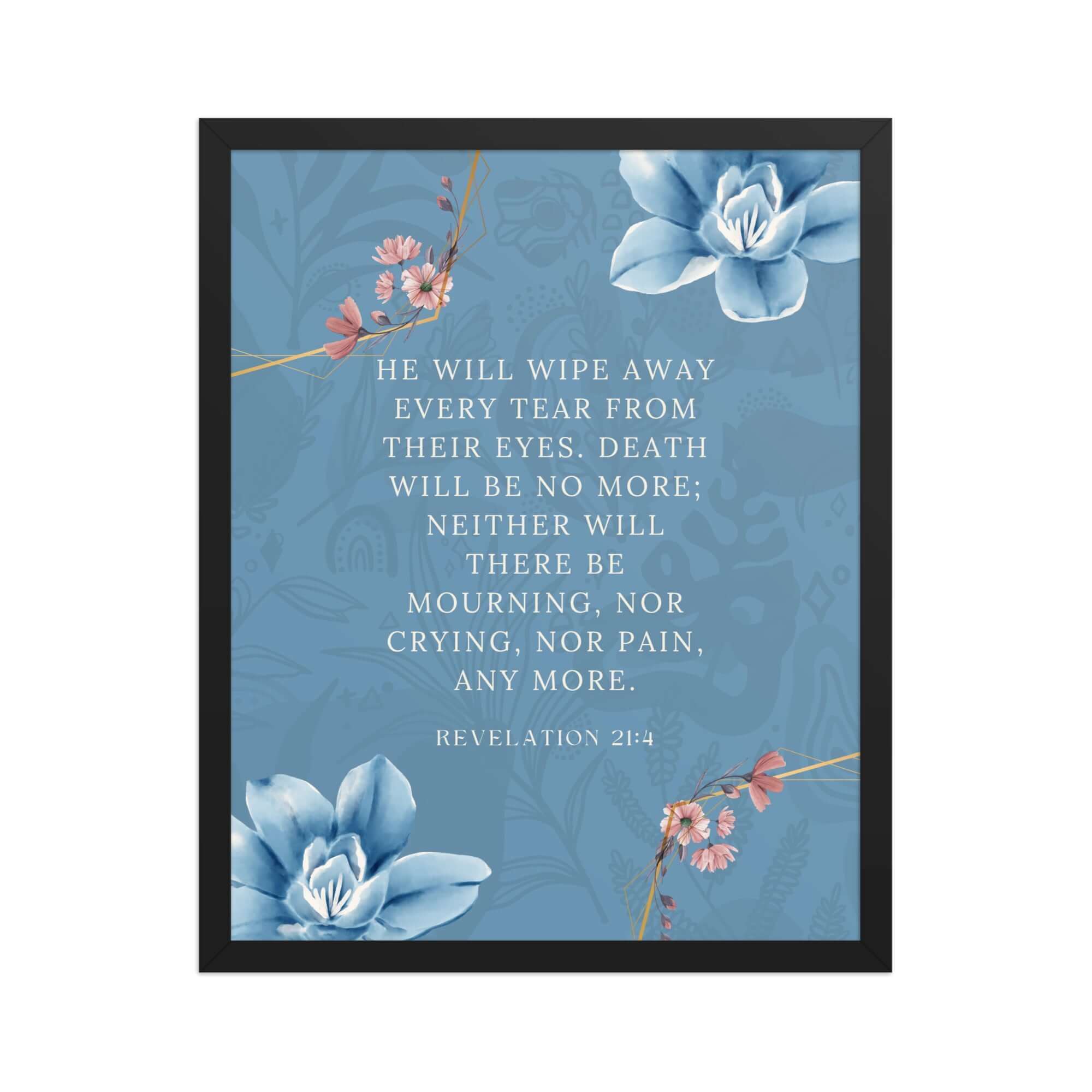 Revelation 21:4 Bible Verse, every tear Premium Luster Photo Paper Framed Poster Wall Art Black 16″×20″