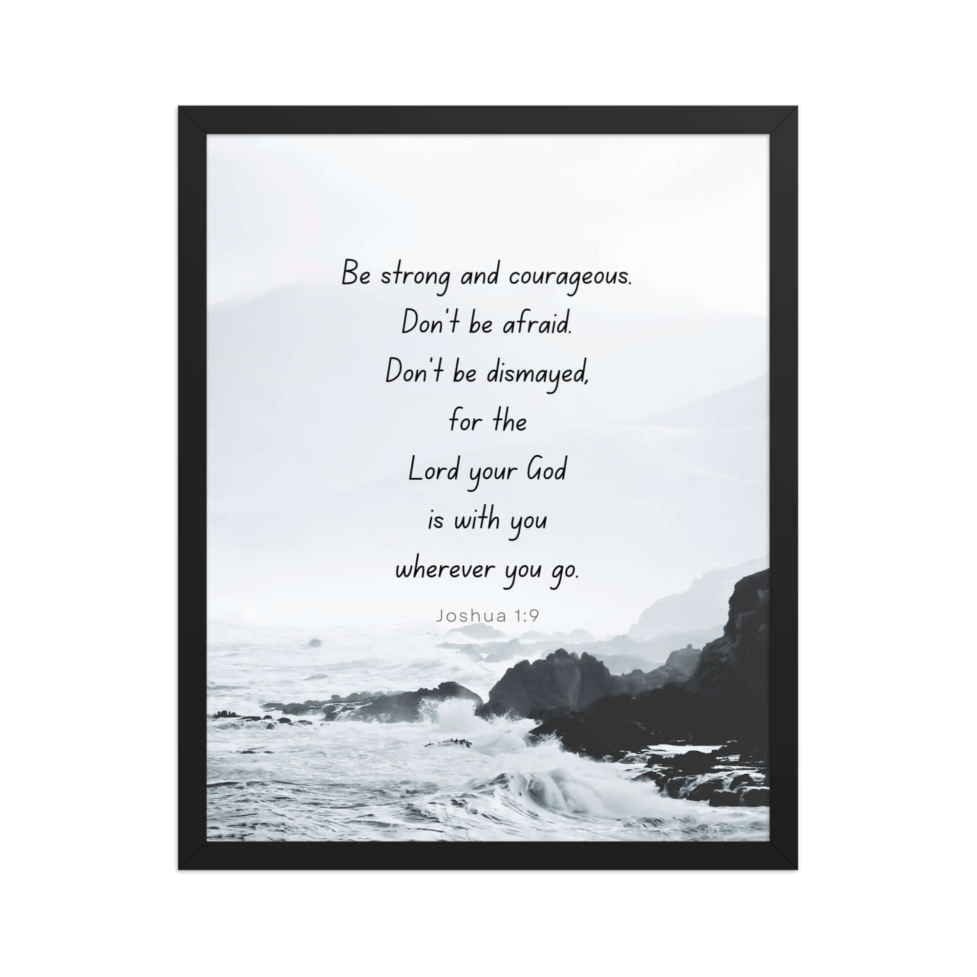 Joshua 1:9 Bible Verse, Do not be afraid Premium Luster Photo Paper Framed Poster Wall Art Black 16″×20″