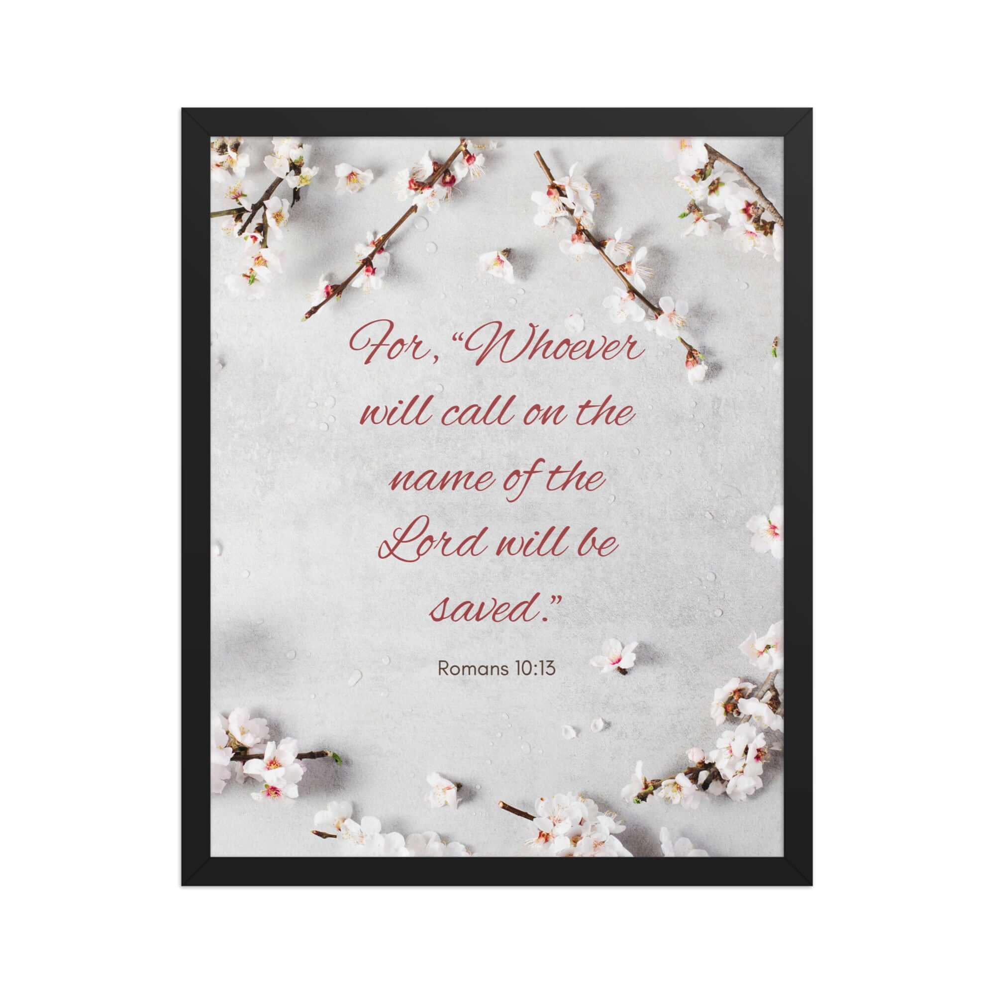 Romans 10:13 Bible Verse, the Lord Premium Luster Photo Paper Framed Poster Wall Art Black 16″×20″