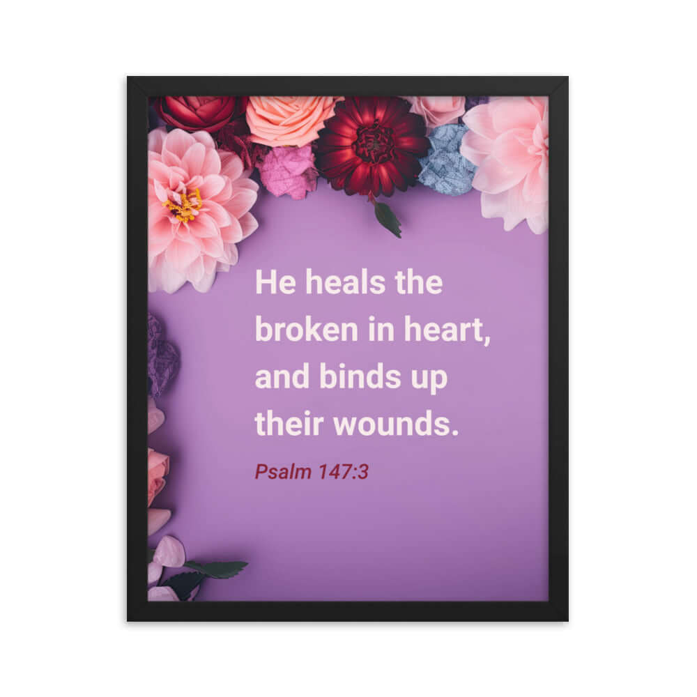 Psalm 147:3 Bible Verse, He heals the broken Premium Luster Photo Paper Framed Poster Wall Art Black 16″×20″