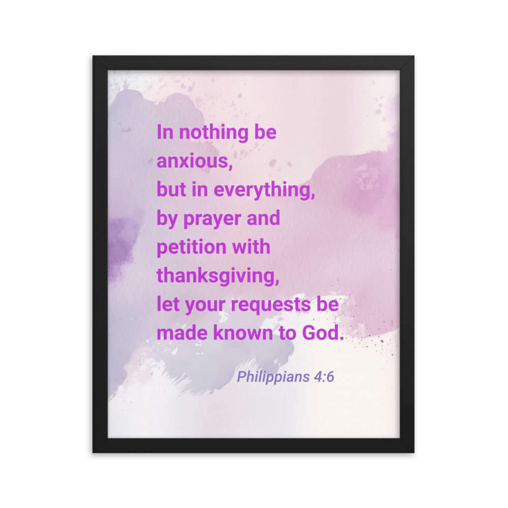 Philippians 4:6 Bible Verse, Prayer and Petition Premium Luster Photo Paper Framed Poster Wall Art Black 16″×20″