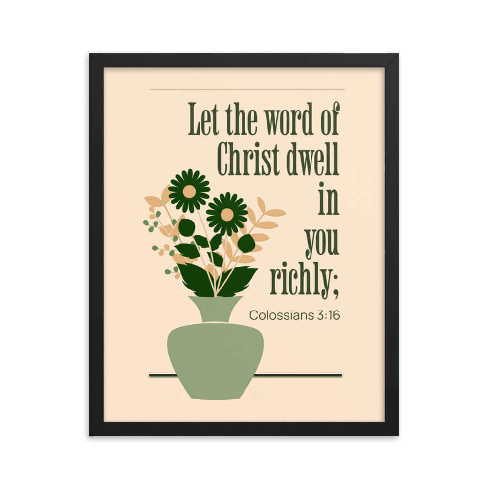 Colossians 3:16 Bible Verse, word of Christ Premium Luster Photo Paper Framed Poster Wall Art Black 16″×20″