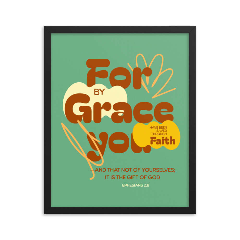 Ephesians 2:8 Bible Verse, for by grace Premium Luster Photo Paper Framed Poster Wall Art Black 16″×20″