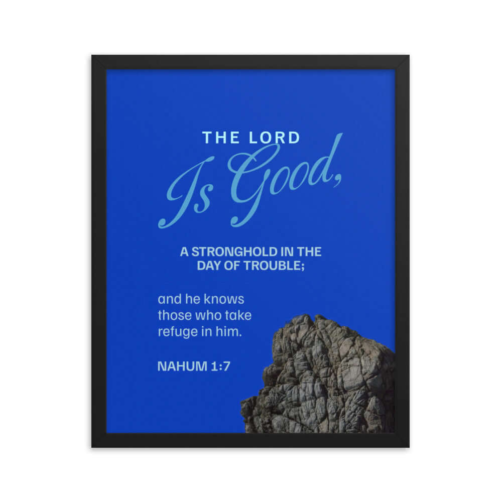 Nahum 1:7 Bible Verse, The LORD is a stronghold Premium Luster Photo Paper Framed Poster Wall Art Black 16″×20″
