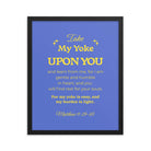 Matthew 11:29-30 Bible Verse, Take my yoke Premium Luster Photo Paper Framed Poster Wall Art Black 16″×20″