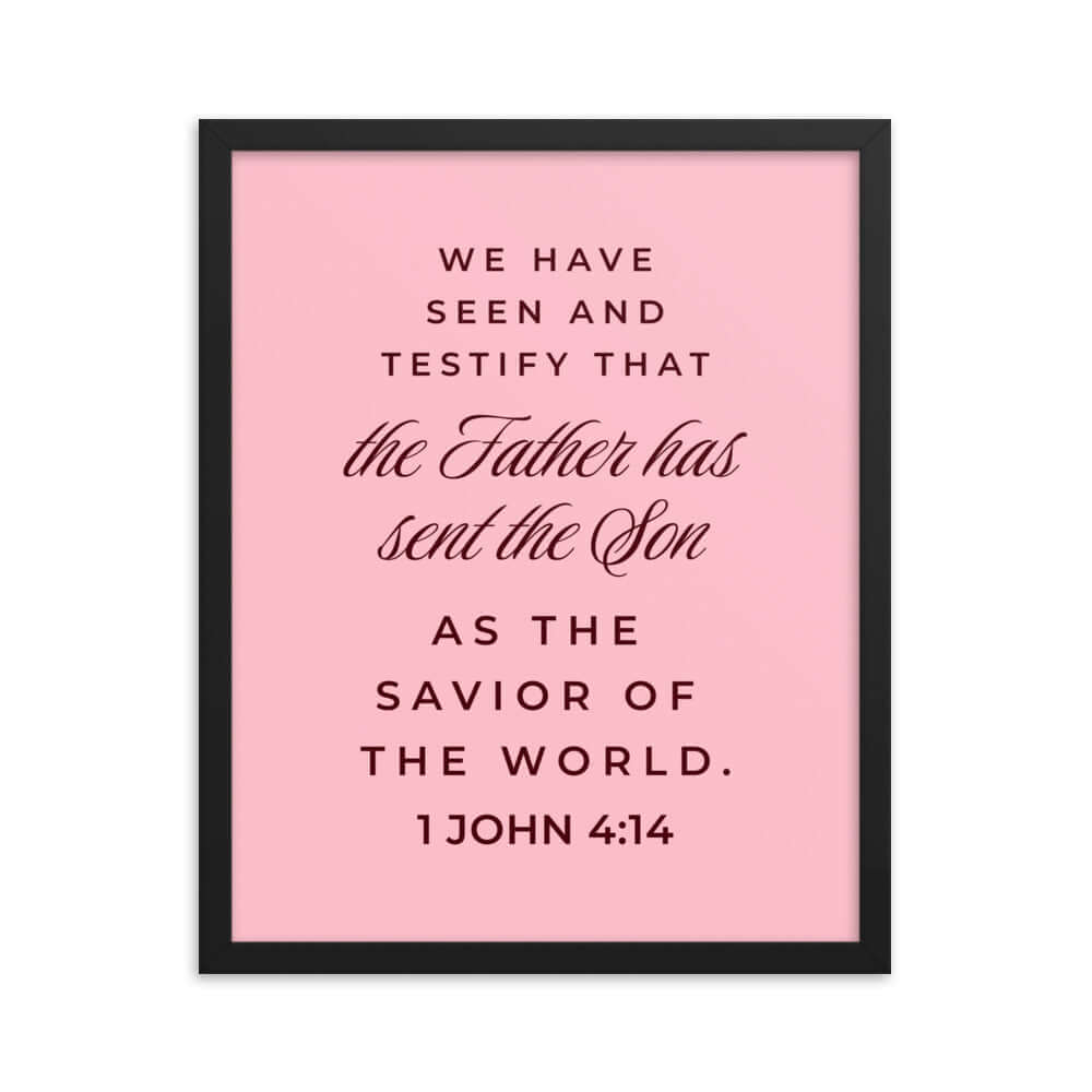1 John 4:14 Bible Verse, We have seen Premium Luster Photo Paper Framed Poster Wall Art Black 16″×20″