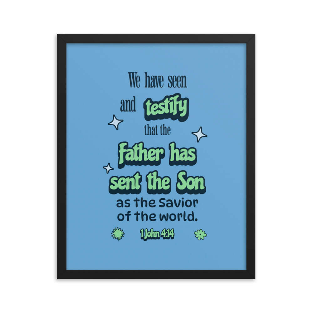 1 John 4:14 Bible Verse, sent the Son Premium Luster Photo Paper Framed Poster Wall Art Black 16″×20″