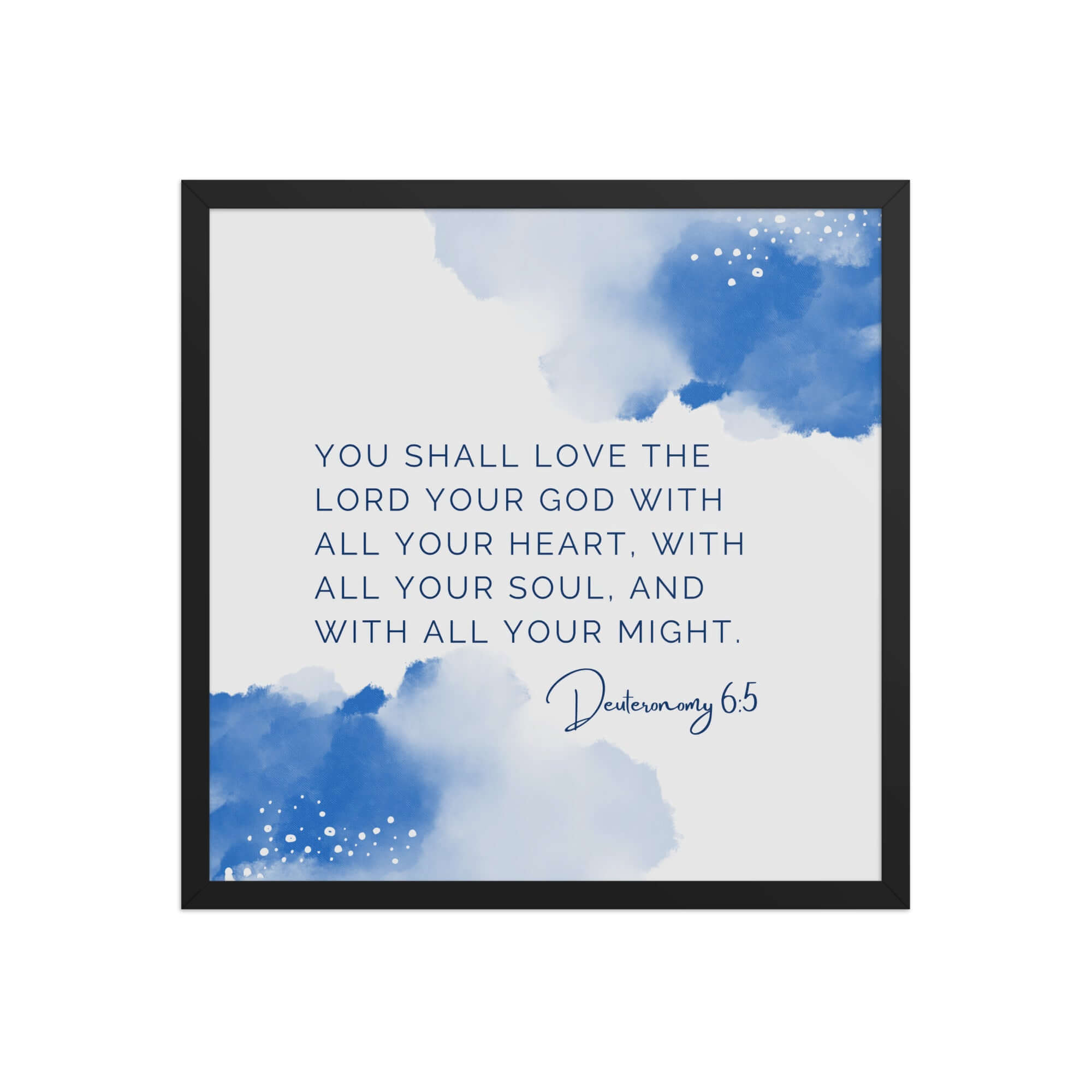 Deuteronomy 6:5 Bible Verse, your God Premium Luster Photo Paper Framed Poster Wall Art Black 18″×18″