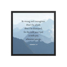 Joshua 1:9 Bible Verse, Courageous Premium Luster Photo Paper Framed Poster Wall Art Black 18″×18″