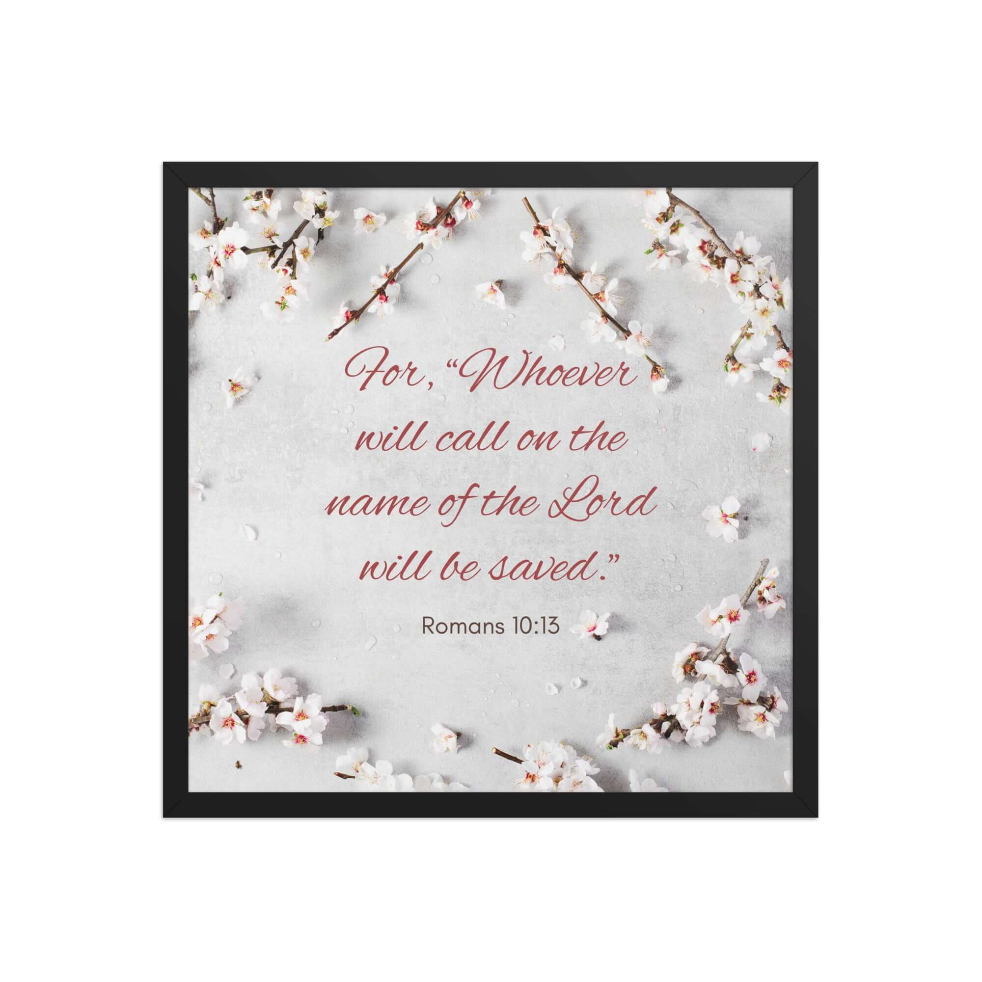 Romans 10:13 Bible Verse, the Lord Premium Luster Photo Paper Framed Poster Wall Art Black 18″×18″