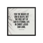 Romans 6:23 Bible Verse, eternal life Premium Luster Photo Paper Framed Poster Wall Art Black 18″×18″