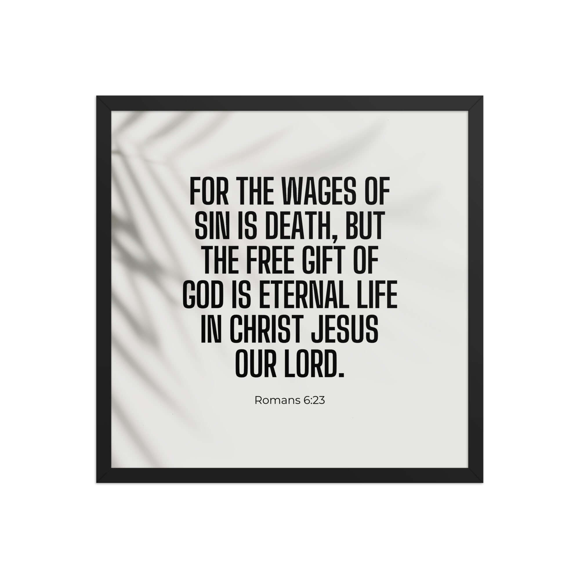 Romans 6:23 Bible Verse, eternal life Premium Luster Photo Paper Framed Poster Wall Art Black 18″×18″