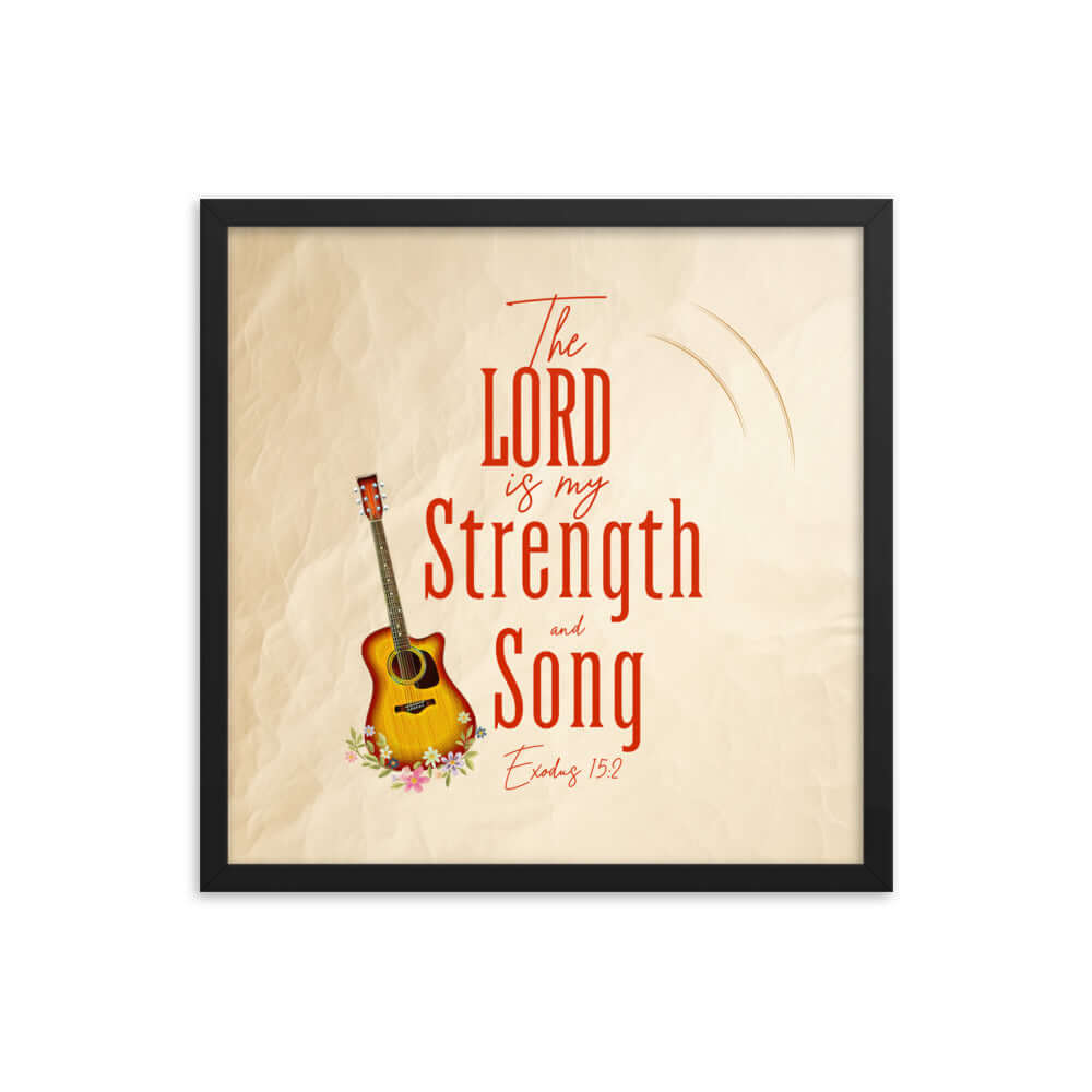 Exodus 15:2 Bible Verse, The LORD is my strength Premium Luster Photo Paper Framed Poster Wall Art Black 18″×18″
