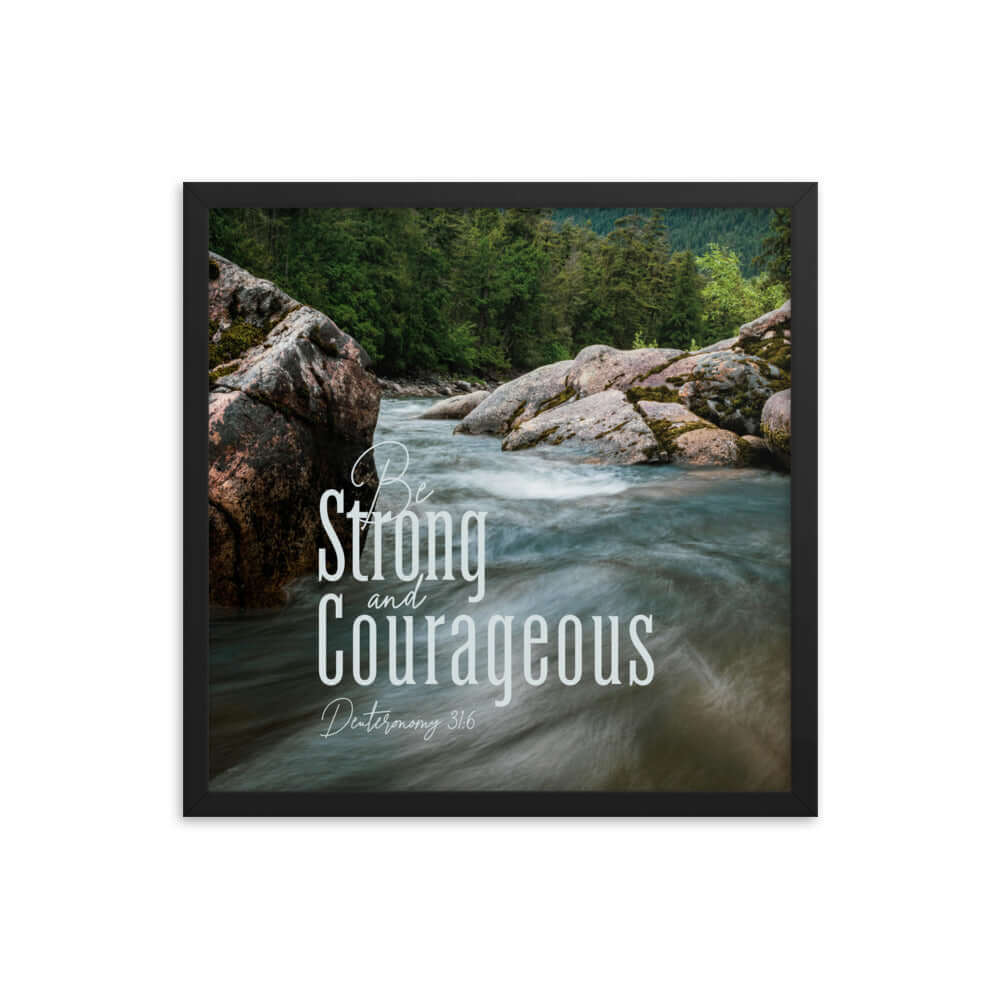 Deuteronomy 31:6 Bible Verse, Be strong and courageous Premium Luster Photo Paper Framed Poster Wall Art Black 18″×18″