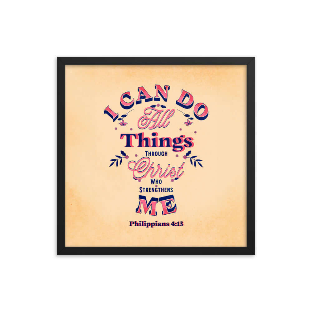 Philippians 4:13 Bible Verse, Christ Strengthens Me Premium Luster Photo Paper Framed Poster Wall Art Black 18″×18″