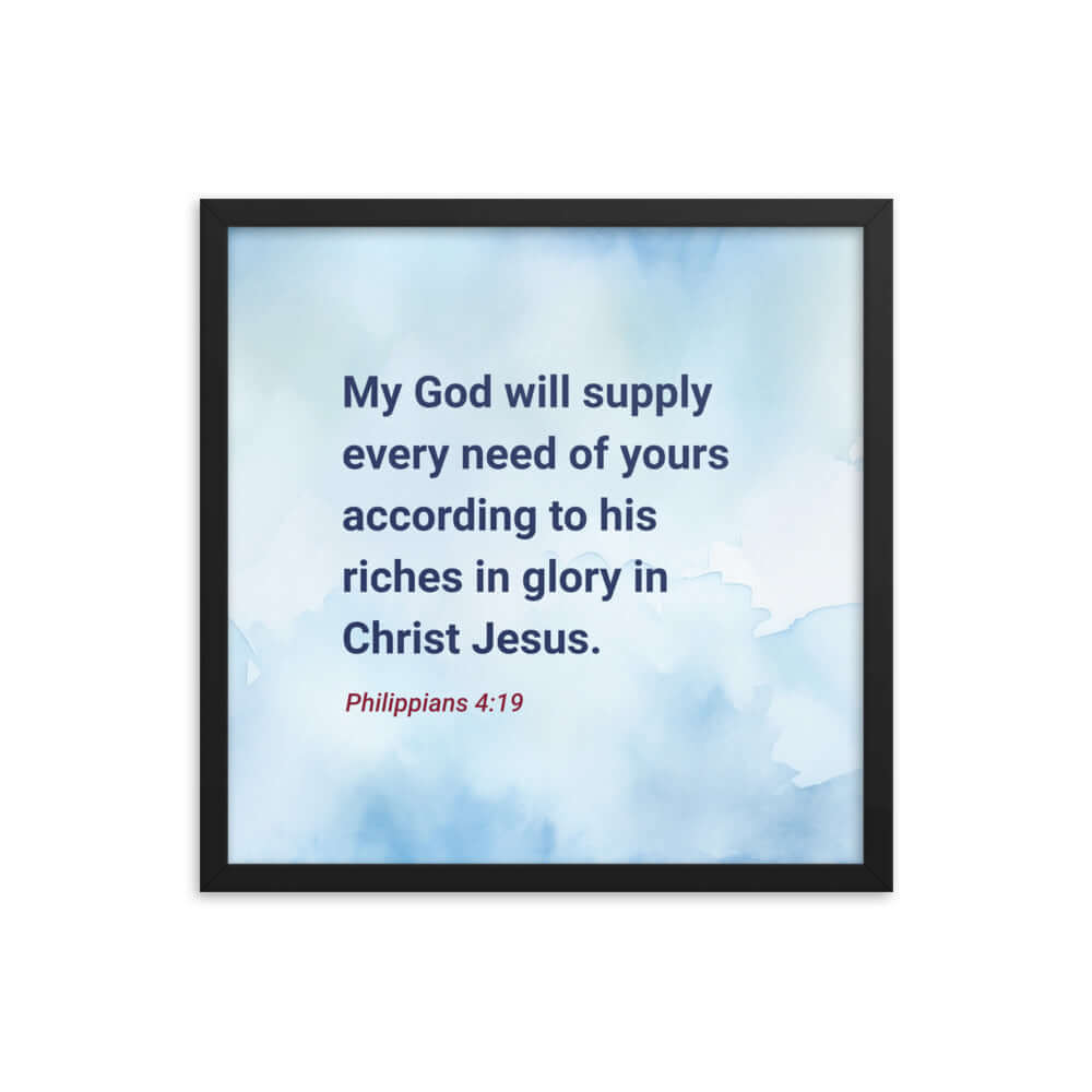 Philippians 4:19 Bible Verse, God will supply Premium Luster Photo Paper Framed Poster Wall Art Black 18″×18″