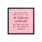 1 John 4:14 Bible Verse, We have seen Premium Luster Photo Paper Framed Poster Wall Art Black 18″×18″