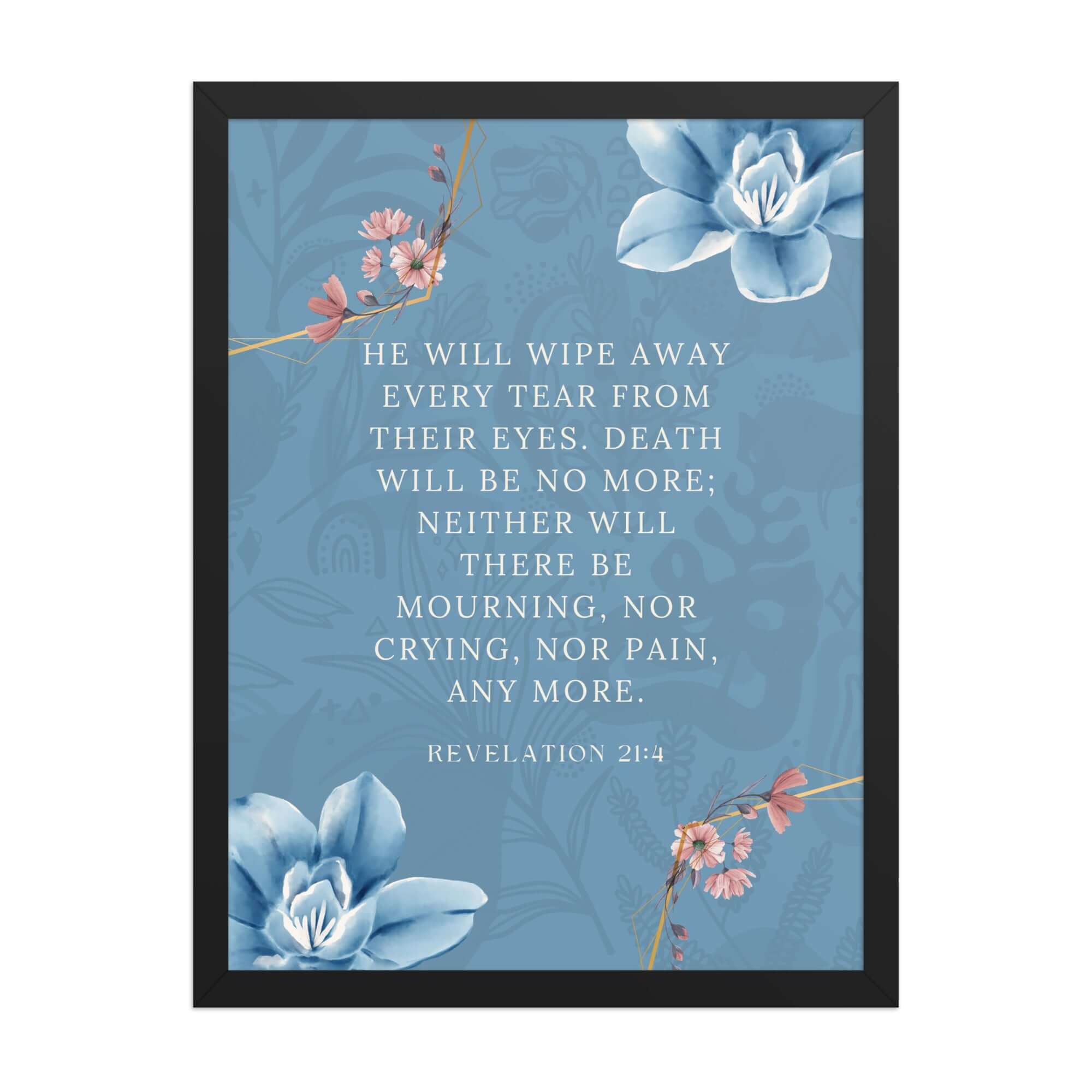 Revelation 21:4 Bible Verse, every tear Premium Luster Photo Paper Framed Poster Wall Art Black 18″×24″