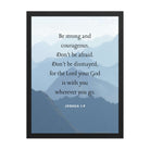 Joshua 1:9 Bible Verse, Courageous Premium Luster Photo Paper Framed Poster Wall Art Black 18″×24″