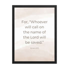 Romans 10:13 Bible Verse, the name Premium Luster Photo Paper Framed Poster Wall Art Black 18″×24″
