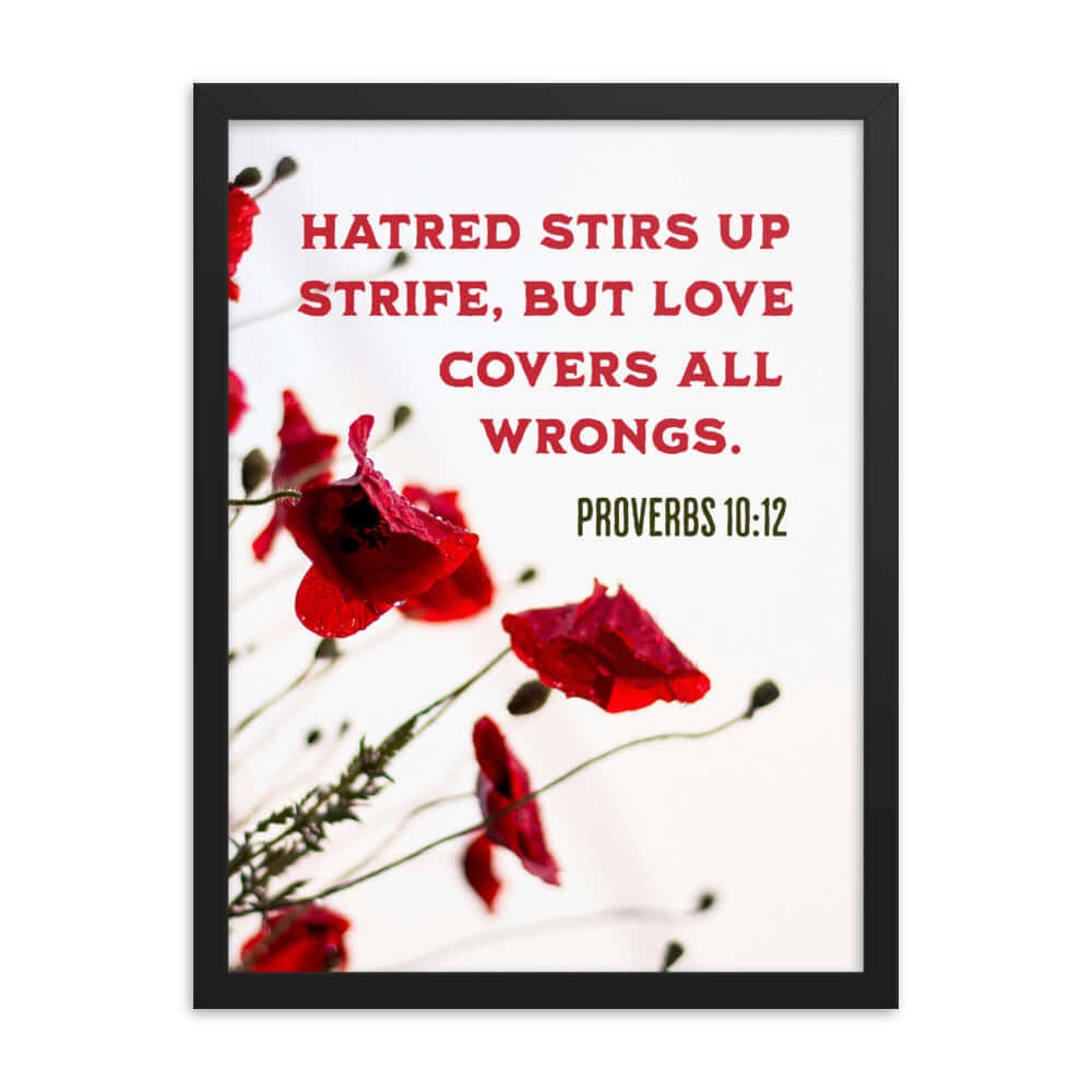 Proverbs 10:12 Bible Verse, Love Covers All Premium Luster Photo Paper Framed Poster Wall Art Black 18″×24″