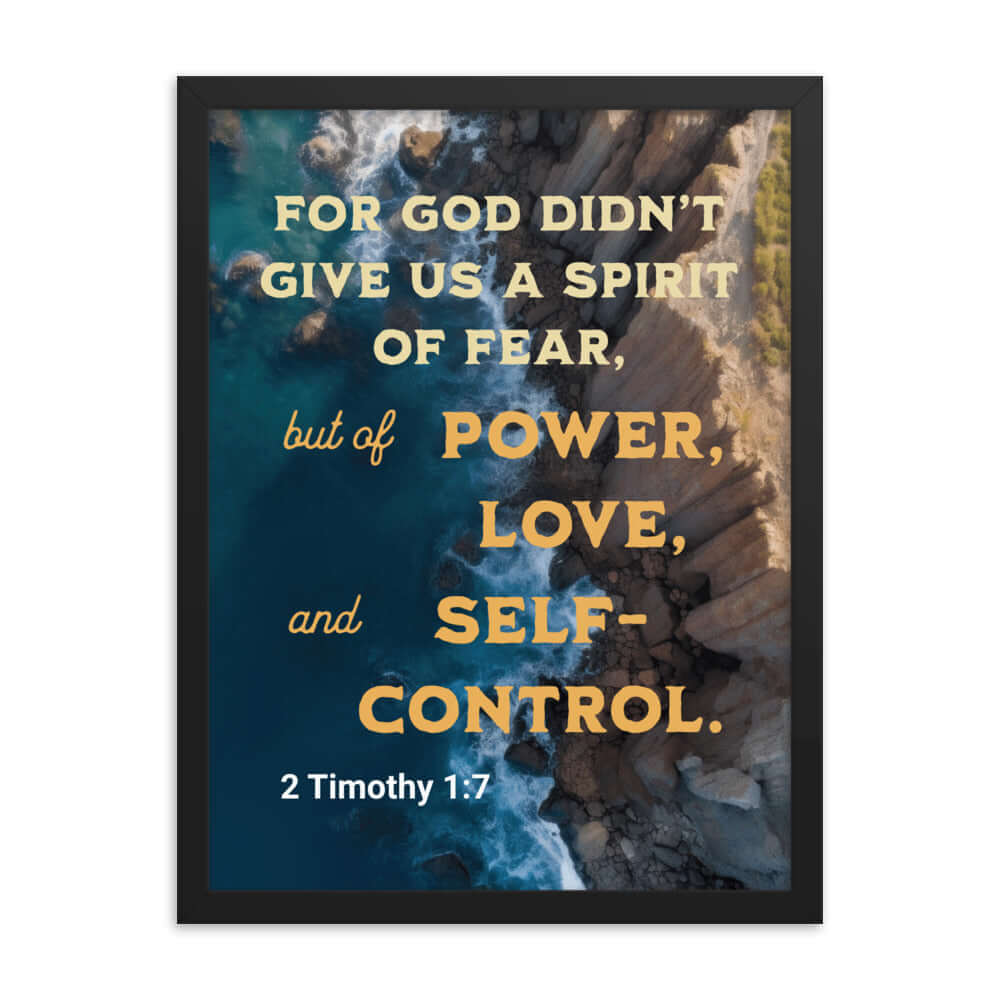 2 Timothy 1:7 Bible Verse, Power, Love, Self-Control Premium Luster Photo Paper Framed Poster Wall Art Black 18″×24″