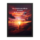 Psalm 107:1 Bible Verse, Give Thanks to the Lord Premium Luster Photo Paper Framed Poster Wall Art Black 18″×24″