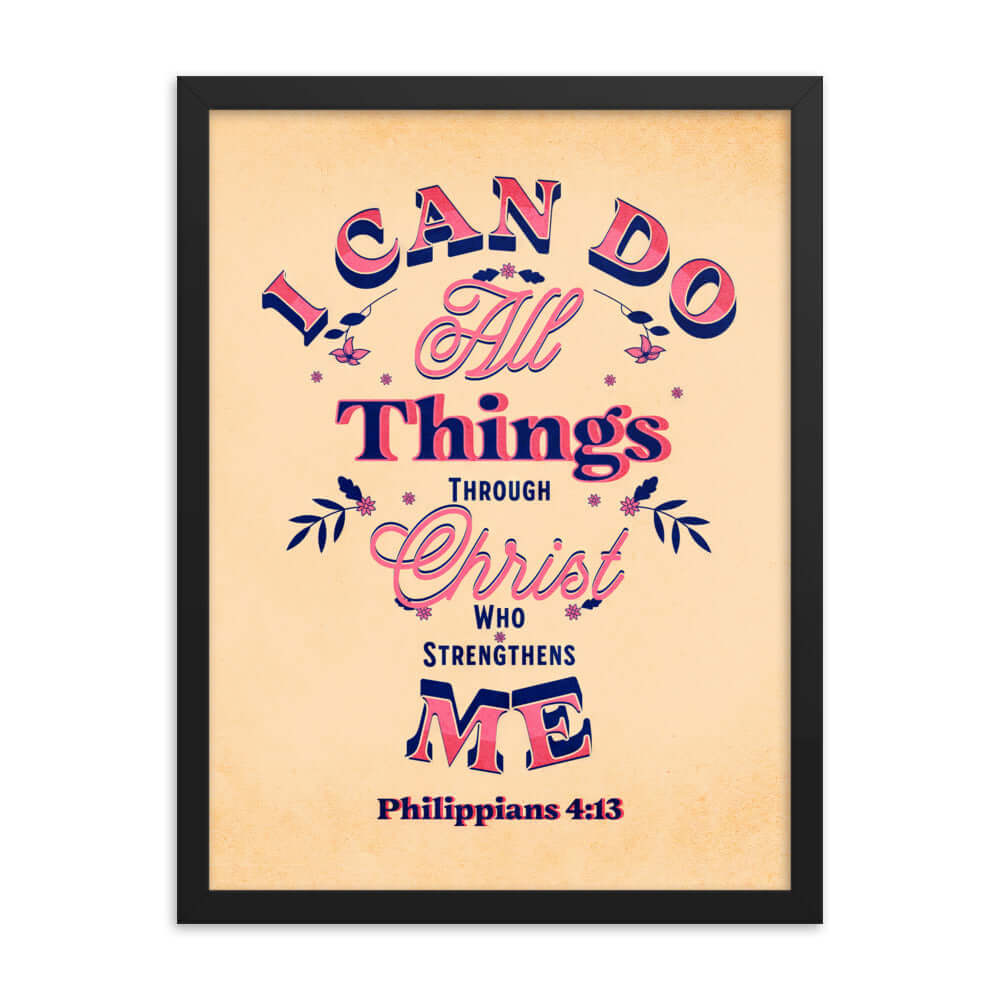 Philippians 4:13 Bible Verse, Christ Strengthens Me Premium Luster Photo Paper Framed Poster Wall Art Black 18″×24″